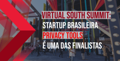Virtual South Summit: Startup brasileira Privacy Tools  uma das finalistas